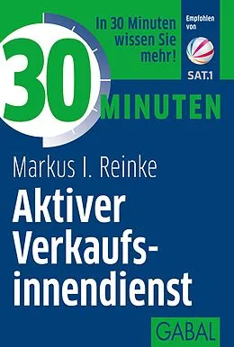 E-Book (epub) 30 Minuten Aktiver Verkaufsinnendienst von Markus I. Reinke