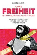 E-Book (pdf) Ohne Freiheit ist Führung nur ein F-Wort von Carsten K. Rath