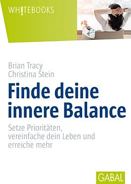 E-Book (epub) Finde deine innere Balance von Brian Tracy, Christina Stein