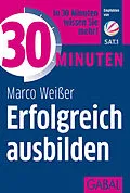 E-Book (pdf) 30 Minuten Erfolgreich ausbilden von Marco Weißer