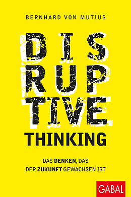 E-Book (pdf) Disruptive Thinking von Bernhard von Mutius