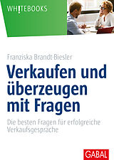 E-Book (epub) Verkaufen und überzeugen mit Fragen von Franziska Brandt-Biesler