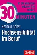 E-Book (pdf) 30 Minuten Hochsensibilität im Beruf von Kathrin Sohst