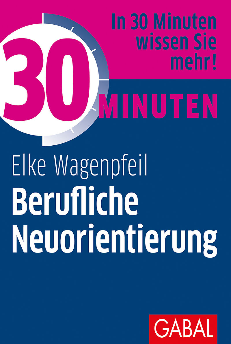 30 Minuten Berufliche Neuorientierung Elke Wagenpfeil Deutsche E Books Ex Libris