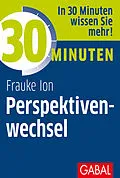 E-Book (epub) 30 Minuten Perspektivenwechsel von Frauke Ion