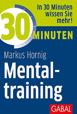 E-Book (epub) 30 Minuten Mentaltraining von Markus Hornig