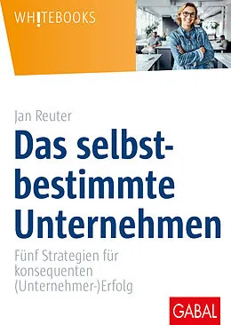 E-Book (pdf) Das selbstbestimmte Unternehmen von Jan Reuter