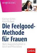 E-Book (epub) Die Feelgood-Methode für Frauen von Carmen Schön, Karin Midwer