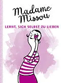 E-Book (epub) Madame Missou lernt, sich selbst zu lieben von Madame Missou