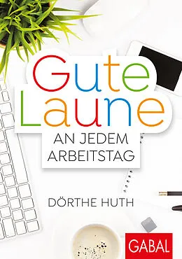 E-Book (pdf) Gute Laune an jedem Arbeitstag von Dörthe Huth