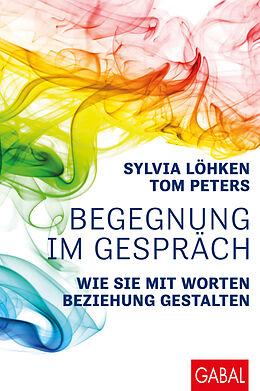E-Book (epub) Begegnung im Gespräch von Sylvia Löhken, Tom Peters