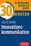 E-Book (pdf) 30 Minuten Innovationskommunikation von Astrid Nelke