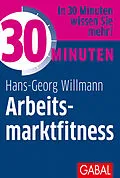 E-Book (pdf) 30 Minuten Arbeitsmarktfitness von Hans-Georg Willmann