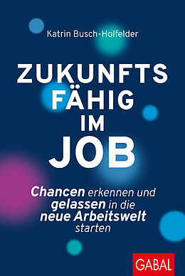 E-Book (pdf) Zukunftsfähig im Job von Katrin Busch-Holfelder
