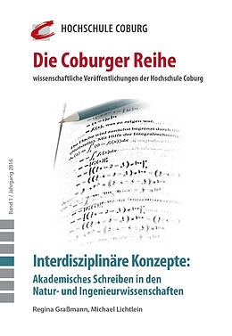 E-Book (pdf) Interdisziplinäre Konzepte: Akademisches Schreiben in den Natur- und Ingenieurwissenschaften von Michael Lichtlein, Regina Graßmann, Cornelia Czapla