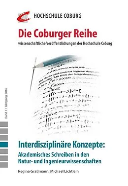 E-Book (epub) Interdisziplinäre Konzepte: Akademisches Schreiben in den Natur- und Ingenieurwissenschaften von Michael Lichtlein, Regina Graßmann, Cornelia Czapla