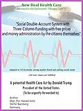 E-Book (pdf) 'Social Double-Account-System with Three-Column-Funding with free prices and money administration by the citizens themselves' Adapted to US Economy, strong market-based and joining social needs (All your claims are fulfilled) von Dipl. -Pol. Harald Götz