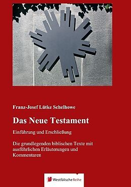 Kartonierter Einband Das Neue Testament - Einführung und Erschließung von Franz-Josef Lütke Schelhowe