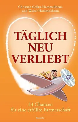 E-Book (epub) Täglich neu verliebt von Christina Grahn-Hommelsheim, Walter Hommelsheim