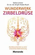 E-Book (epub) Wunderwerk Zirbeldrüse von Stefan Limmer, Birgitt Täuber-Rusch