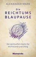 E-Book (epub) Die Reichtumsblaupause von Alexander Mark