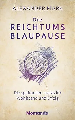 E-Book (epub) Die Reichtumsblaupause von Alexander Mark