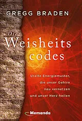 Fester Einband Die Weisheitscodes von Gregg Braden