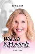 E-Book (epub) Wie ich ICH wurde von Kathie Kleff