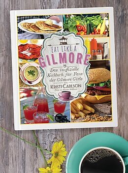 Kartonierter Einband Eat Like A Gilmore von Kristi Carlson