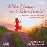 Audio CD (CD/SACD) Mehr Energie und Lebensfreude! von Silvia Maria Engl, Abbas Schirmohammadi
