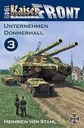 E-Book (epub) Unternehmen Donnerhall von Heinrich von Stahl
