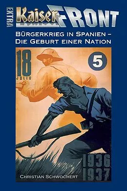 E-Book (epub) Bürgerkrieg in Spanien - Die Geburt einer Nation von Christian Schwochert