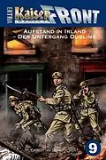 E-Book (epub) KAISERFRONT Extra, Band 9: Aufstand in Irland - Der Untergang Dublins von Christian Schwochert