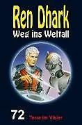 E-Book (epub) Ren Dhark - Weg ins Weltall 72: Terra im Visier von Achim Mehnert, Jan Gardemann, Nina Morawietz