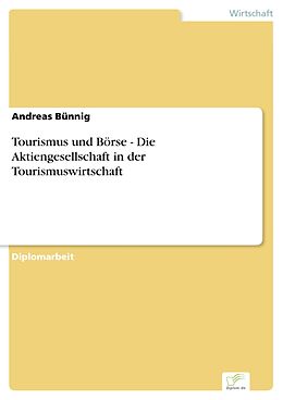 E-Book (pdf) Tourismus und Börse - Die Aktiengesellschaft in der Tourismuswirtschaft von Andreas Bünnig