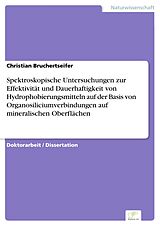 E-Book (pdf) Spektroskopische Untersuchungen zur Effektivität und Dauerhaftigkeit von Hydrophobierungsmitteln auf der Basis von Organosiliciumverbindungen auf mineralischen Oberflächen von Christian Bruchertseifer