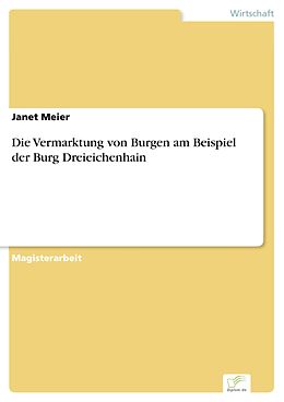 E-Book (pdf) Die Vermarktung von Burgen am Beispiel der Burg Dreieichenhain von Janet Meier