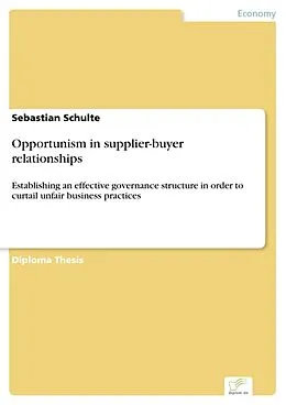 E-Book (pdf) Opportunism in supplier-buyer relationships von Sebastian Schulte
