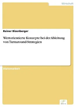 E-Book (pdf) Wertorientierte Konzepte bei der Ableitung von Turnaround-Strategien von Rainer Bizenberger