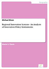E-Book (pdf) Regional Innovation Systems - An Analysis of Innovation Policy Instruments von Michael Bison