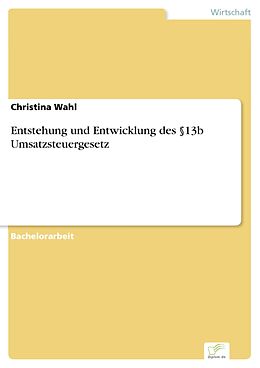 E-Book (pdf) Entstehung und Entwicklung des §13b Umsatzsteuergesetz von Christina Wahl