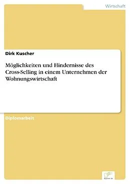 E-Book (pdf) Möglichkeiten und Hindernisse des Cross-Selling in einem Unternehmen der Wohnungswirtschaft von Dirk Kuscher