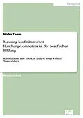 E-Book (pdf) Messung kaufmännischer Handlungskompetenz in der beruflichen Bildung von Mirko Tamm