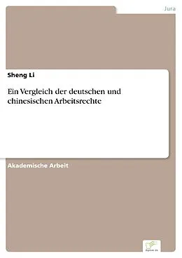 E-Book (pdf) Ein Vergleich der deutschen und chinesischen Arbeitsrechte von Sheng Li