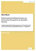E-Book (pdf) Kulturraumentwicklung Europas aus historischer Perspektive im aktuellen Kontext von Maria Macek