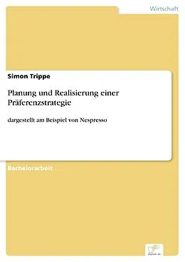 E-Book (pdf) Planung und Realisierung einer Präferenzstrategie von Simon Trippe