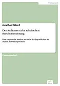 E-Book (pdf) Der Stellenwert der schulischen Berufsorientierung von Jonathan Hübert