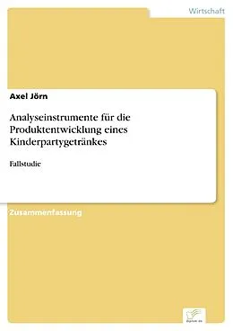 E-Book (pdf) Analyseinstrumente für die Produktentwicklung eines Kinderpartygetränkes von Axel Jörn