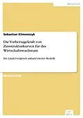 E-Book (pdf) Die Vorhersagekraft von Zinsstrukturkurven für das Wirtschaftswachstum von Sebastian Klimonczyk
