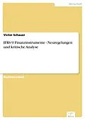 E-Book (pdf) IFRS 9: Finanzinstrumente - Neuregelungen und kritische Analyse von Victor Schauer